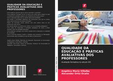 Borítókép a  QUALIDADE DA EDUCAÇÃO E PRÁTICAS AVALIATIVAS DOS PROFESSORES - hoz