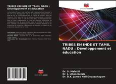 Обложка TRIBES EN INDE ET TAMIL NADU : Développement et éducation