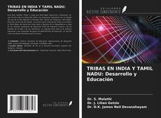 Обложка TRIBAS EN INDIA Y TAMIL NADU: Desarrollo y Educación
