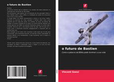 Capa do livro de o futuro de Bastien 