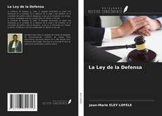 Bookcover of La Ley de la Defensa