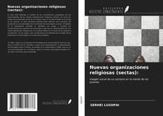 Bookcover of Nuevas organizaciones religiosas (sectas):