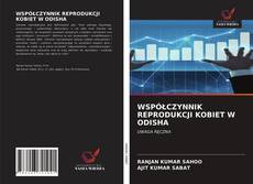 Couverture de WSPÓŁCZYNNIK REPRODUKCJI KOBIET W ODISHA