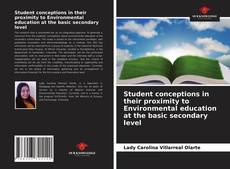 Bookcover of Student conceptions in their proximity to Environmental education at the basic secondary level