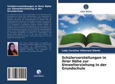 Buchcover von Schülervorstellungen in ihrer Nähe zur Umwelterziehung in der Grundschule