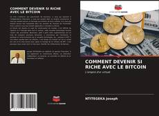 Copertina di COMMENT DEVENIR SI RICHE AVEC LE BITCOIN