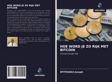 Bookcover of HOE WORD JE ZO RIJK MET BITCOIN