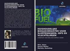 Bookcover of HUISHOUDELIJKE BIOGASVERGISTER VOOR SLOPPENWIJKEN, IDPS EN VLUCHTELINGEN