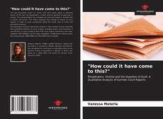 Capa do livro de "How could it have come to this?" 