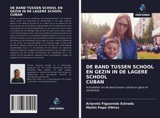 Buchcover von DE BAND TUSSEN SCHOOL EN GEZIN IN DE LAGERE SCHOOL CUBAN