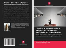 Borítókép a  Direito à Privacidade e Protecção de Dados Pessoais do trabalhador - hoz