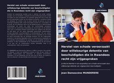 Buchcover von Herstel van schade veroorzaakt door willekeurige detentie van beschuldigden die in Rwandees recht zijn vrijgesproken