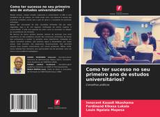 Como ter sucesso no seu primeiro ano de estudos universitários? kitap kapağı