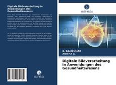 Buchcover von Digitale Bildverarbeitung in Anwendungen des Gesundheitswesens