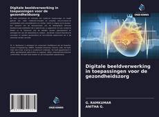 Bookcover of Digitale beeldverwerking in toepassingen voor de gezondheidszorg