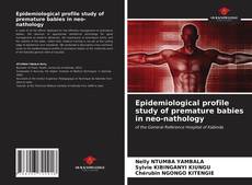 Epidemiological profile study of premature babies in neo-nathology的封面
