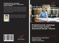 Couverture de Projektowanie modnego lustrzanego dzieła z tkaninami Khadi i Denim