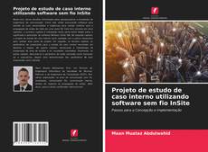 Bookcover of Projeto de estudo de caso interno utilizando software sem fio InSite
