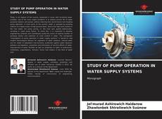 STUDY OF PUMP OPERATION IN WATER SUPPLY SYSTEMS的封面