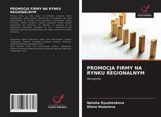 Couverture de PROMOCJA FIRMY NA RYNKU REGIONALNYM