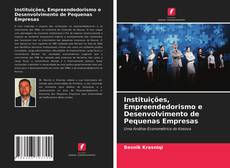 Instituições, Empreendedorismo e Desenvolvimento de Pequenas Empresas kitap kapağı