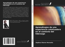 Обложка Aprendizajes de una experiencia catalizadora en el contexto del liderazgo