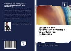 Copertina di Lessen uit een katalytische ervaring in de context van leiderschap