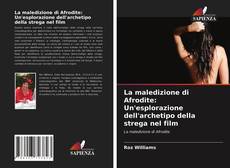 Bookcover of La maledizione di Afrodite: Un'esplorazione dell'archetipo della strega nel film