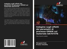 Buchcover von Indagine sugli effetti dei parametri di processo GMAW sul materiale AA7075T6