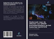 Buchcover von Onderzoek naar de effecten van GMAW-procesparameters op het materiaal AA7075T6