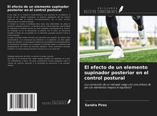 Portada del libro de El efecto de un elemento supinador posterior en el control postural