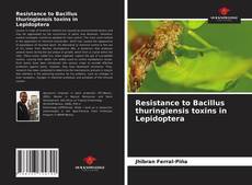 Resistance to Bacillus thuringiensis toxins in Lepidoptera的封面