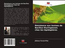 Copertina di Résistance aux toxines de Bacillus thuringiensis chez les lépidoptères