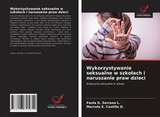 Couverture de Wykorzystywanie seksualne w szkołach i naruszanie praw dzieci