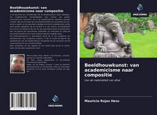 Buchcover von Beeldhouwkunst: van academicisme naar compositie