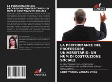 Copertina di LA PERFORMANCE DEL PROFESSORE UNIVERSITARIO: UN HUM DI COSTRUZIONE SOCIALE