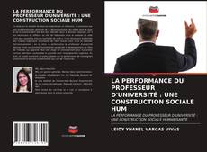 Couverture de LA PERFORMANCE DU PROFESSEUR D'UNIVERSITÉ : UNE CONSTRUCTION SOCIALE HUM