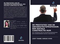 Обложка DE PRESTATIES VAN DE UNIVERSITEITSPROFESSOR: EEN SOCIALE CONSTRUCTIE HUM