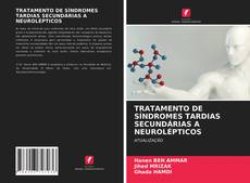 Capa do livro de TRATAMENTO DE SÍNDROMES TARDIAS SECUNDÁRIAS A NEUROLÉPTICOS 