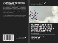 TRATAMIENTO DE LOS SÍNDROMES DE INICIO TARDÍO SECUNDARIOS A LOS NEUROLÉPTICOS的封面