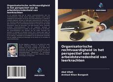 Buchcover von Organisatorische rechtvaardigheid in het perspectief van de arbeidstevredenheid van leerkrachten