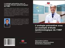 Bookcover of L'urologie préventive avec un exemple d'étude épidémiologique de l'HBP