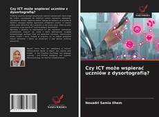 Bookcover of Czy ICT może wspierać uczniów z dysortografią?