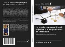 Portada del libro de La ley de responsabilidad objetiva por los productos en Indonesia