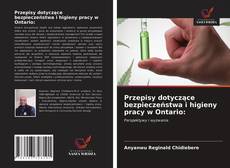 Bookcover of Przepisy dotyczące bezpieczeństwa i higieny pracy w Ontario: