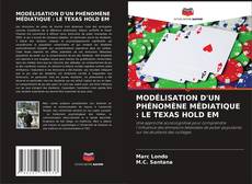 Borítókép a  MODÉLISATION D'UN PHÉNOMÈNE MÉDIATIQUE : LE TEXAS HOLD EM - hoz