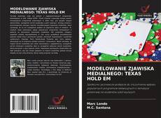 Bookcover of MODELOWANIE ZJAWISKA MEDIALNEGO: TEXAS HOLD EM