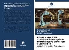 Buchcover von Entwicklung einer automatisierten system-rohrbewegung auf einem automatisch geschweissten transport