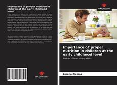 Capa do livro de Importance of proper nutrition in children at the early childhood level 