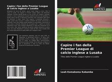 Couverture de Capire i fan della Premier League di calcio inglese a Lusaka